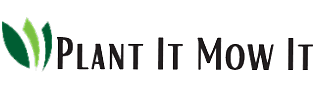 Plant It Mow It